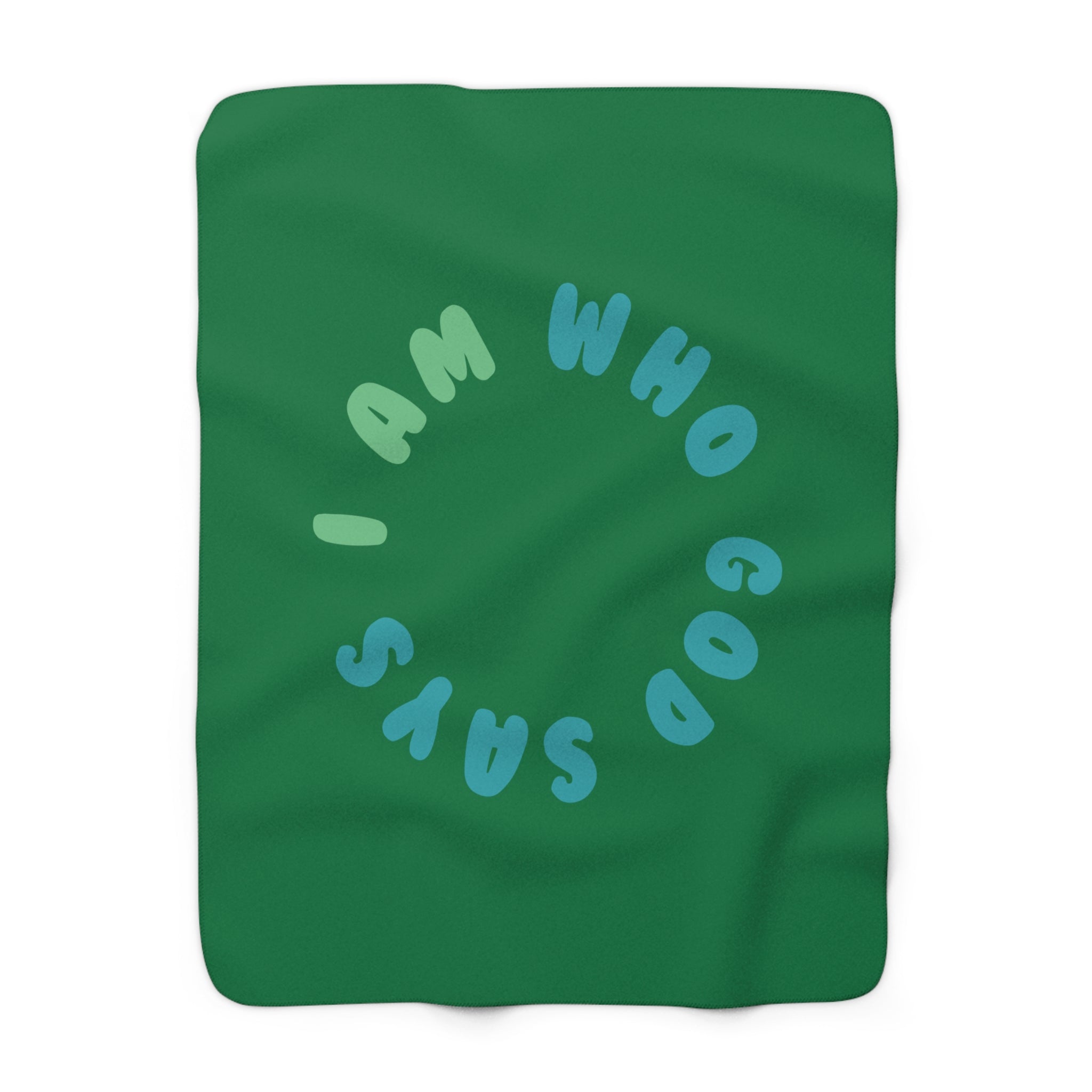 I Am Who God Says - Sherpa Blanket