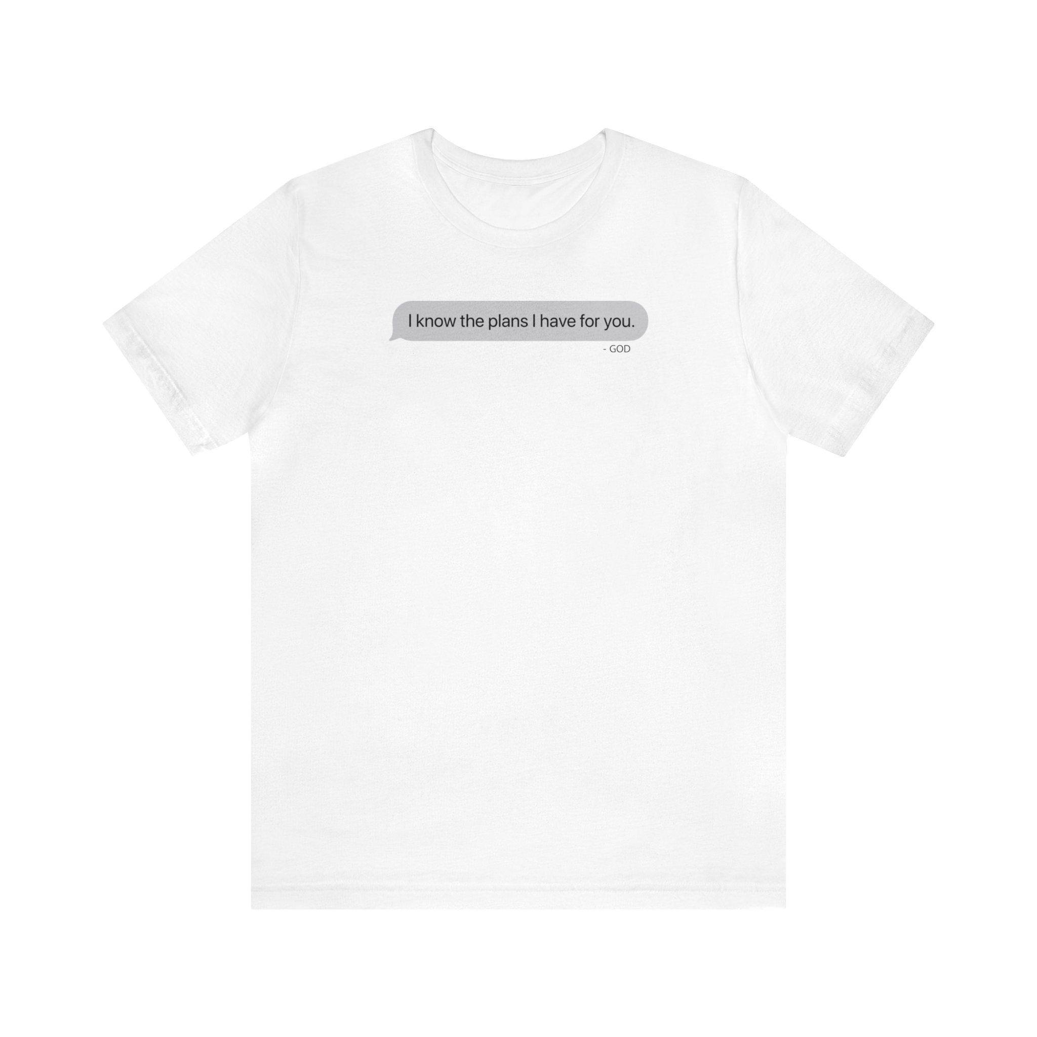 I Know The Plans - Short Sleeve Tee