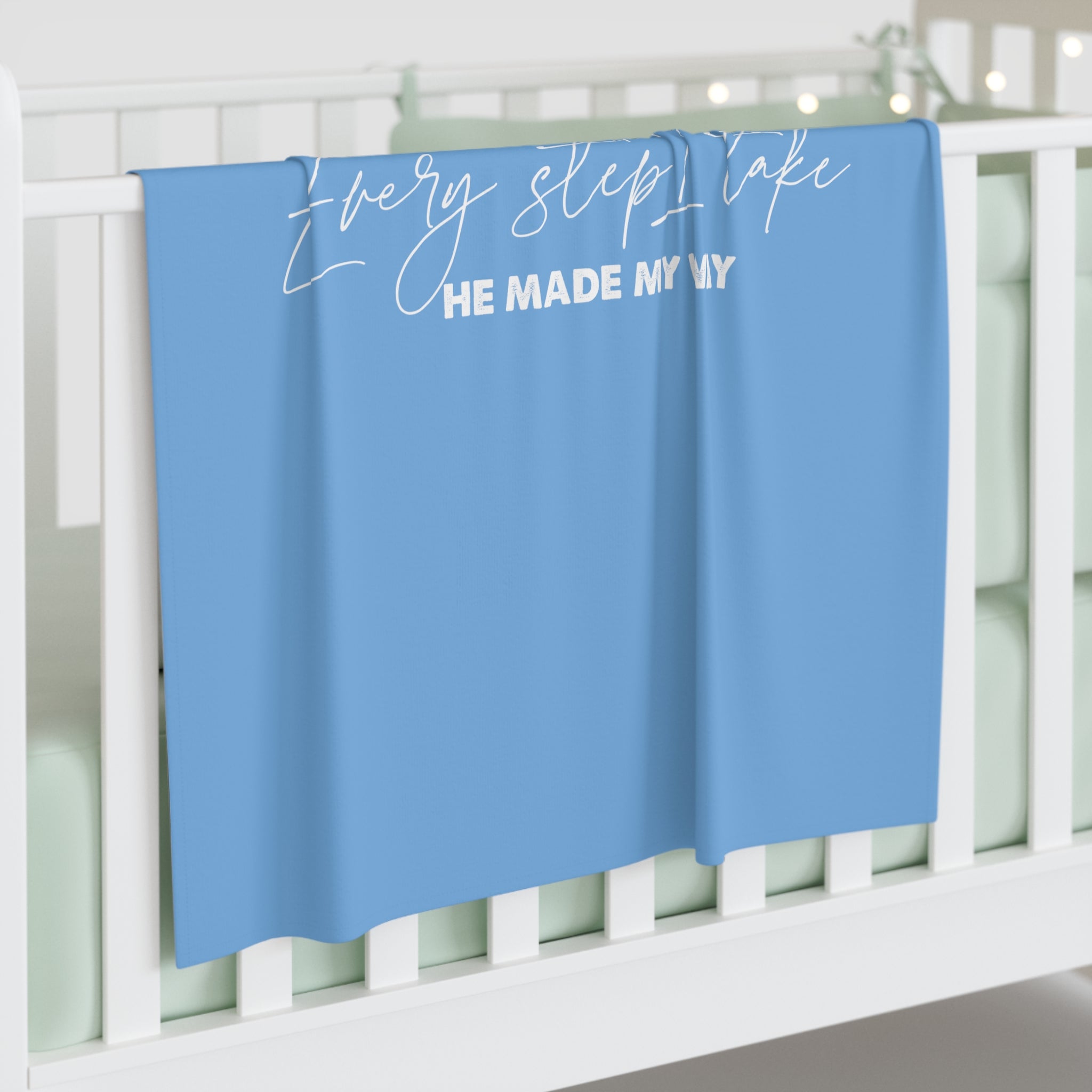 Every Step I Take, He Made My Way - Baby Swaddle Blanket