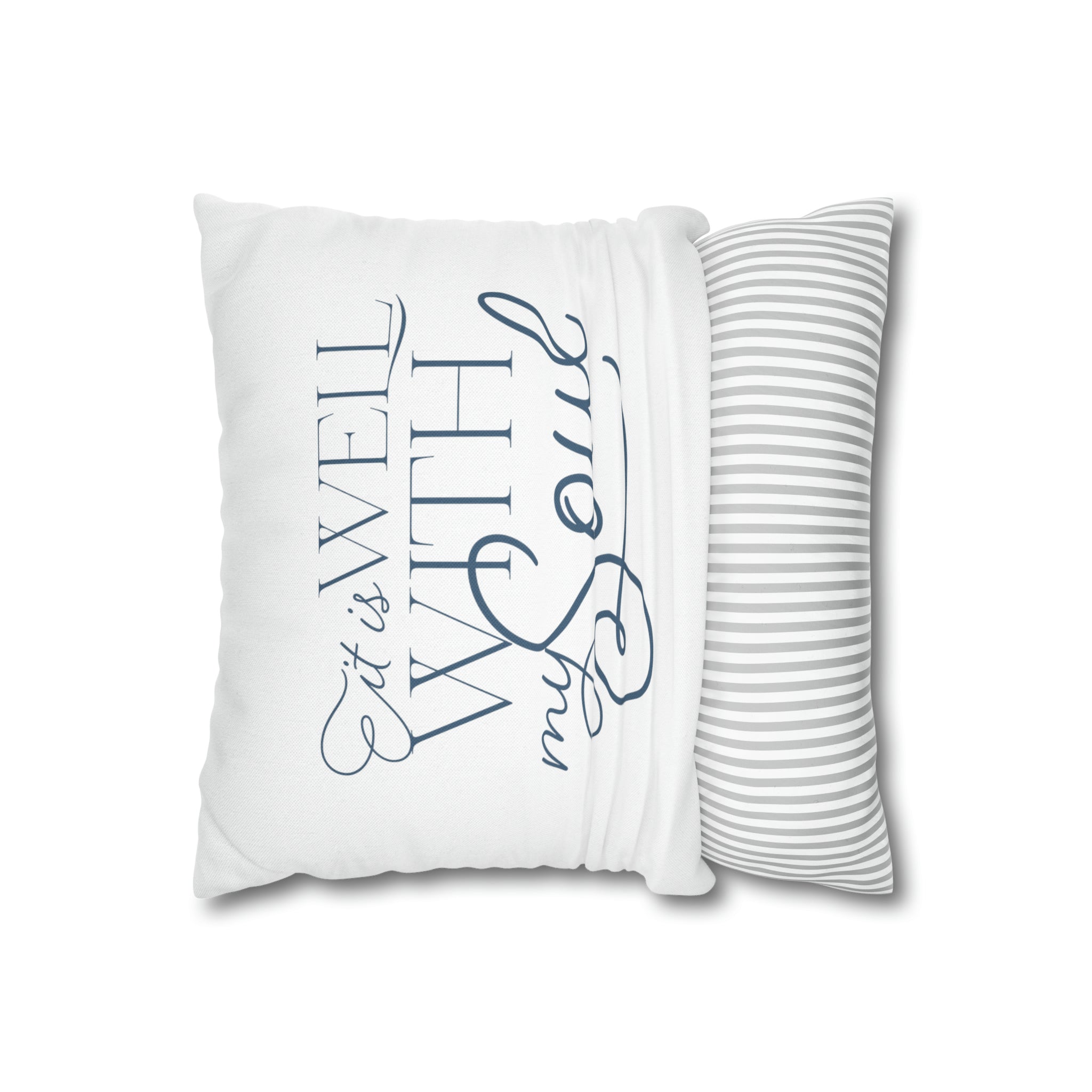 It Is Well With My Soul -  Pillow Case