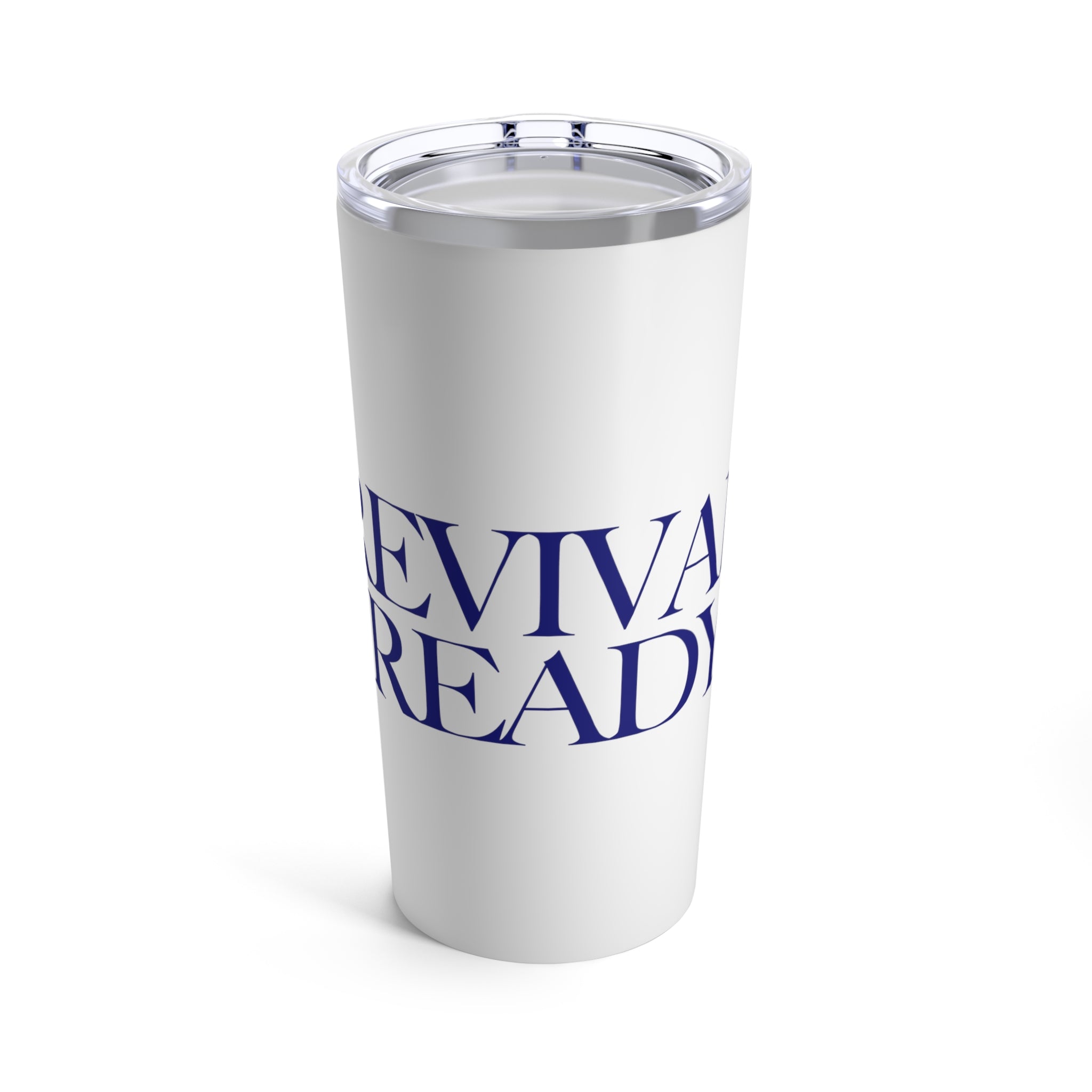 Revival Ready - Tumbler