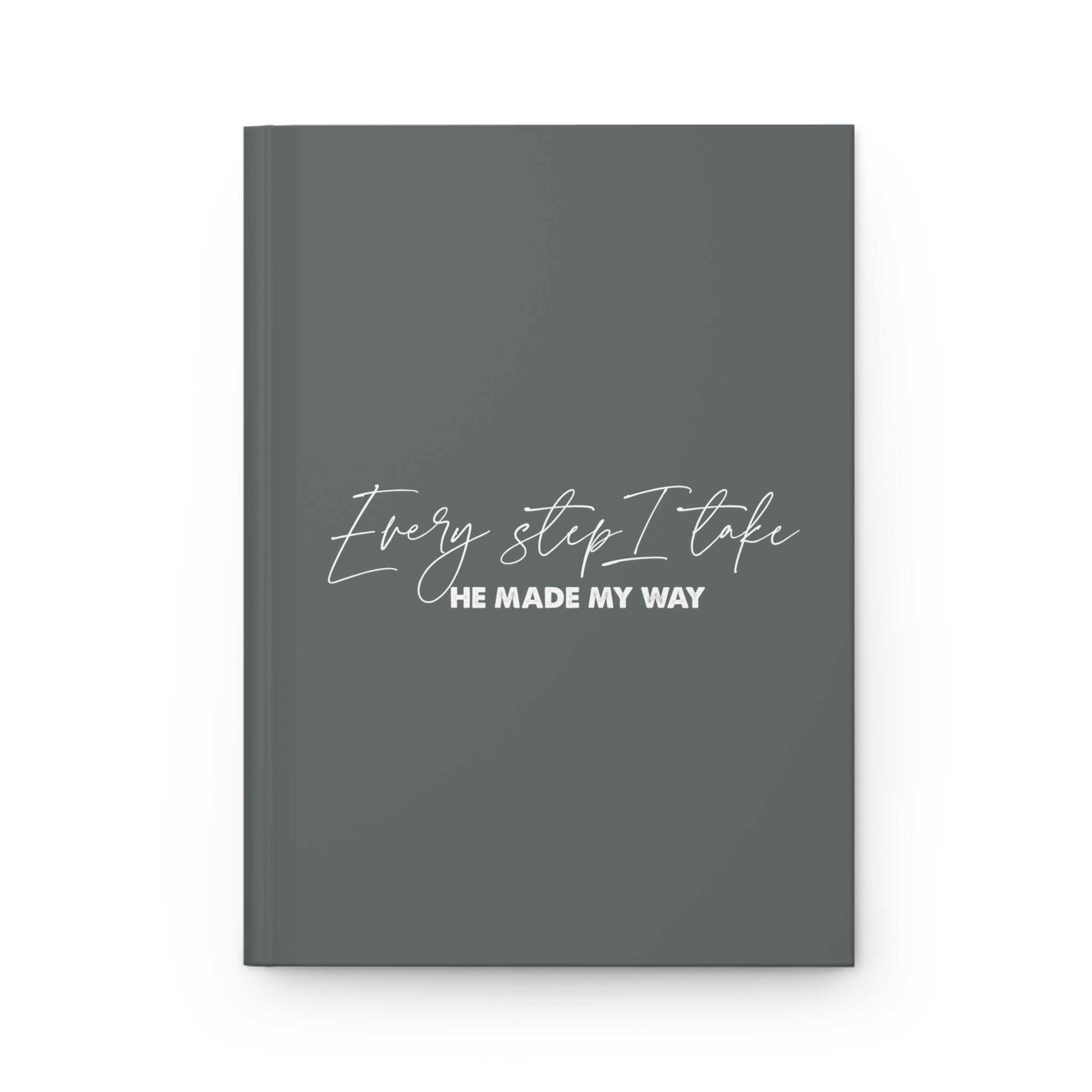 Every Step I Take, He Made My Way - Hardcover Journal Matte