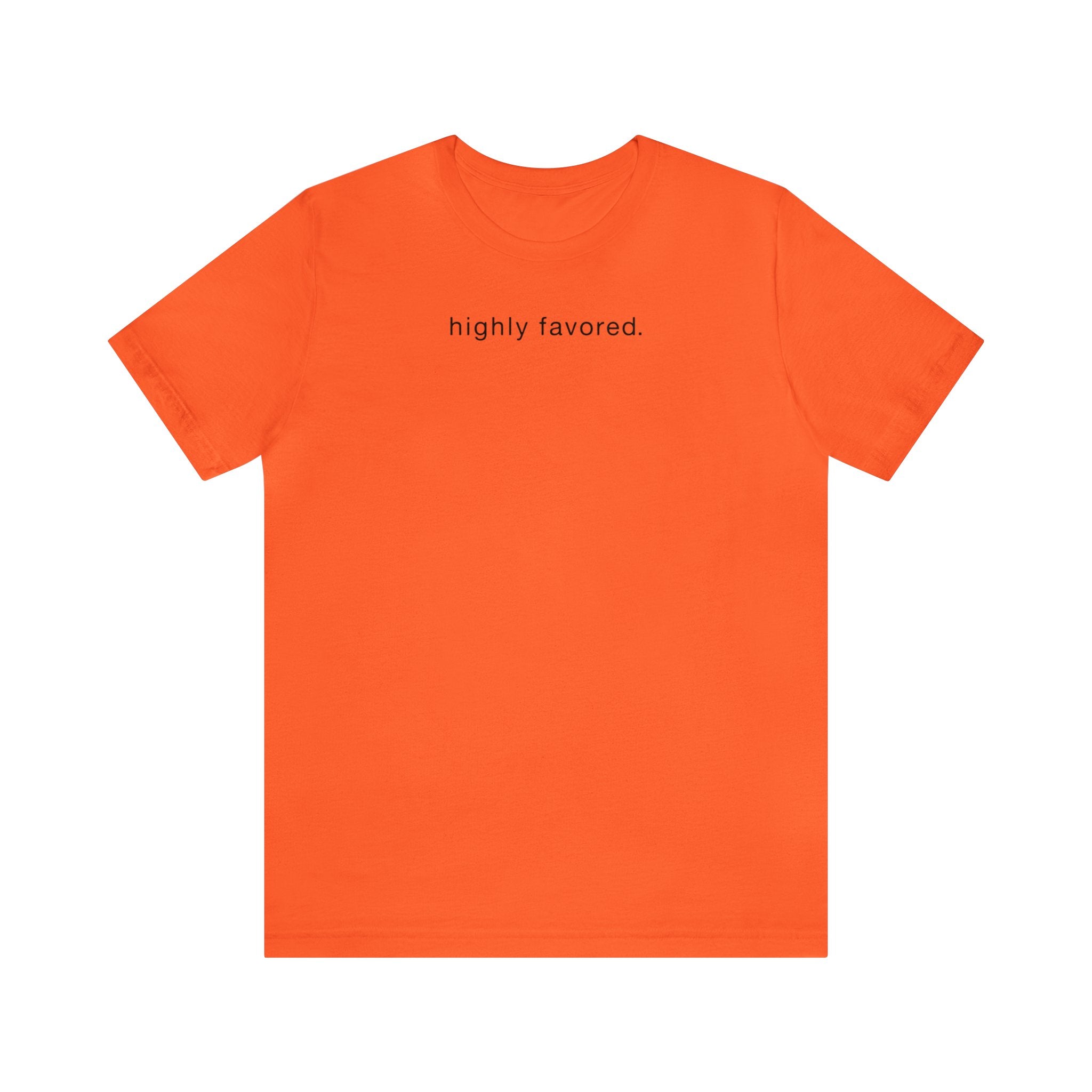 Highly Favored - Short Sleeve Tee