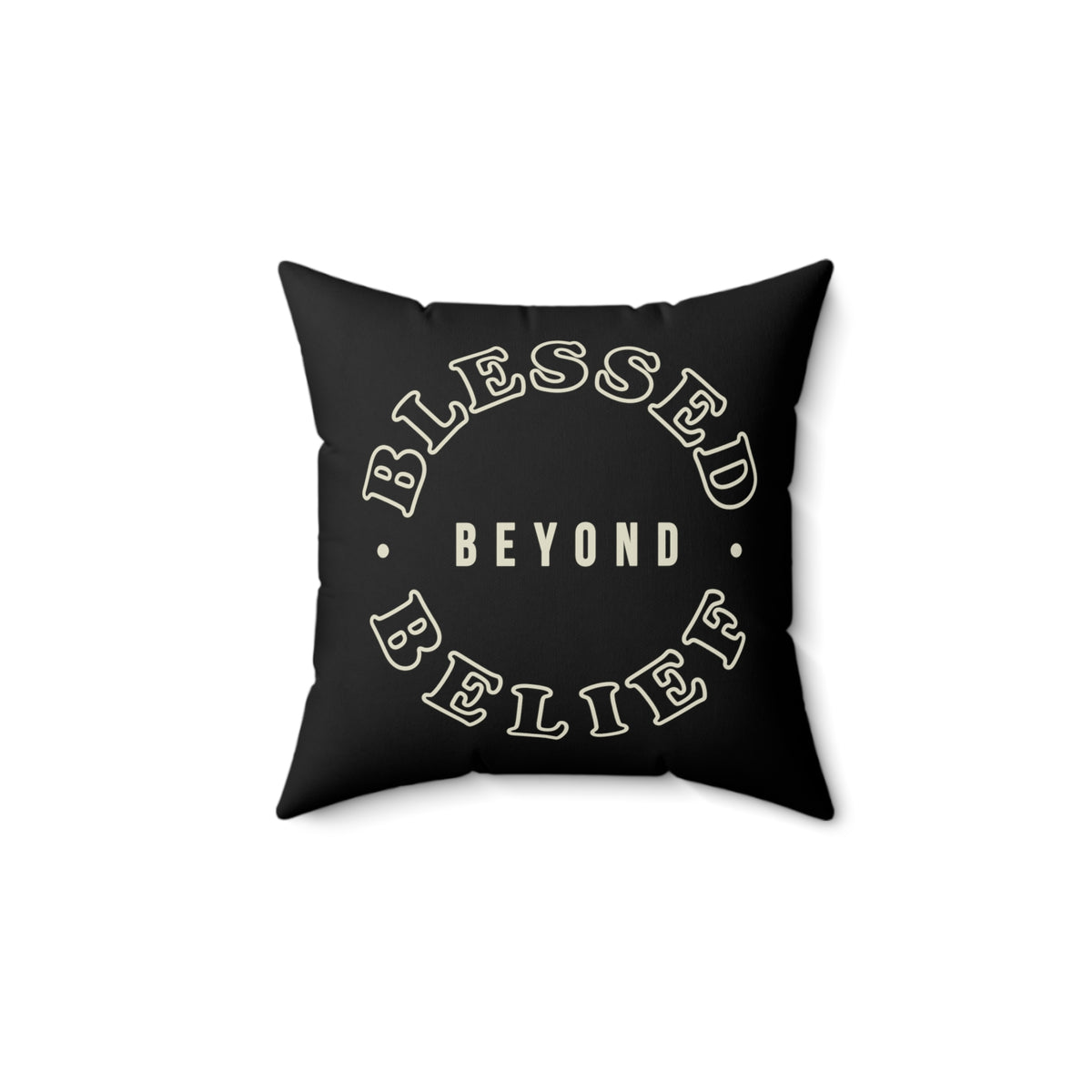 Blessed Beyond Belief - Pillow