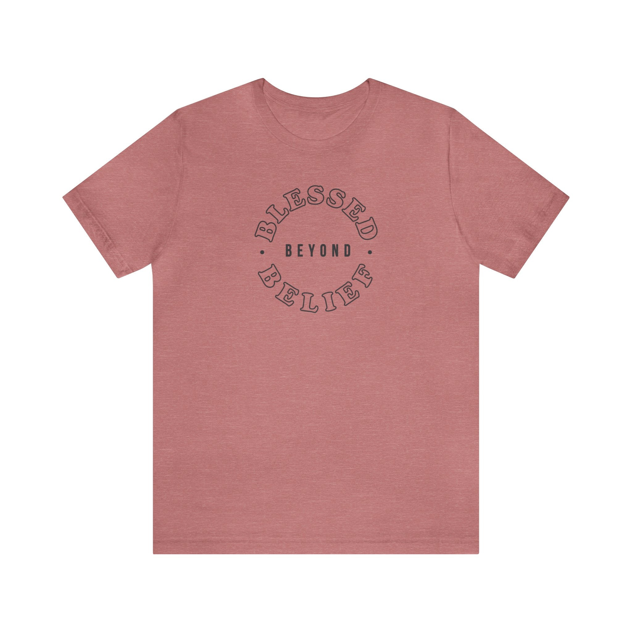 Blessed Beyond Belief - Short Sleeve Tee