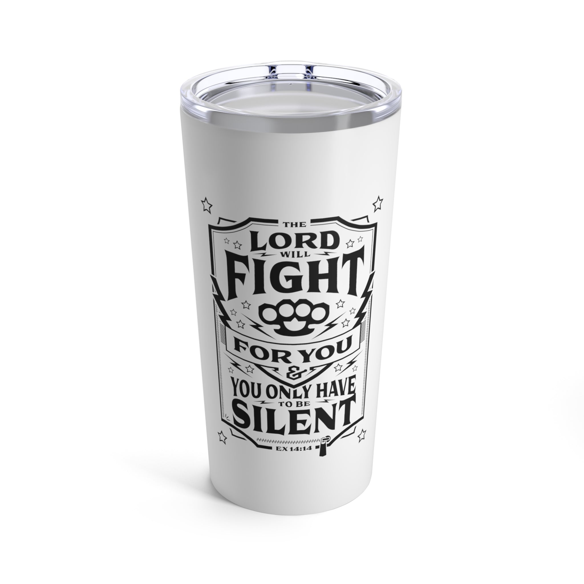 The Lord Will Fight For You - Tumbler