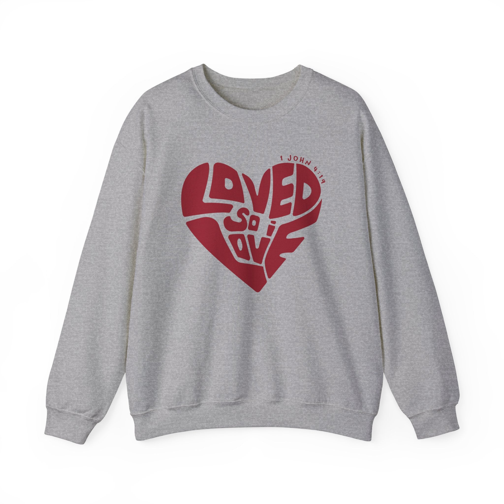 Loved so I Love- Crewneck Sweatshirt