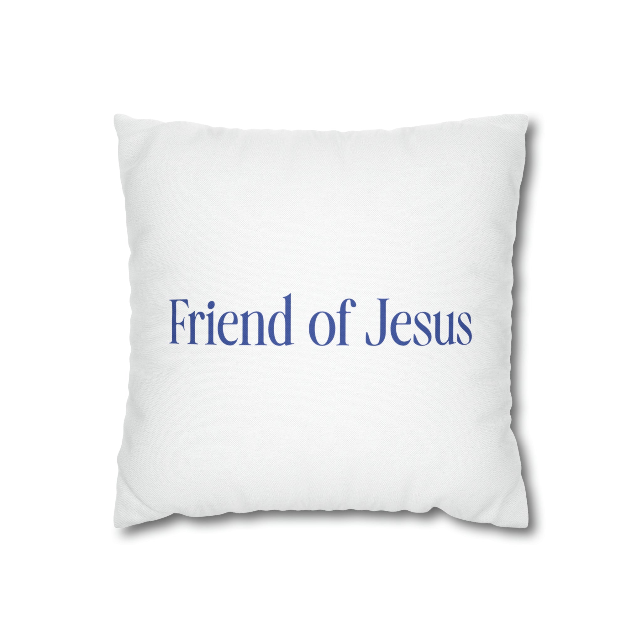 Friend of Jesus - Pillow Case