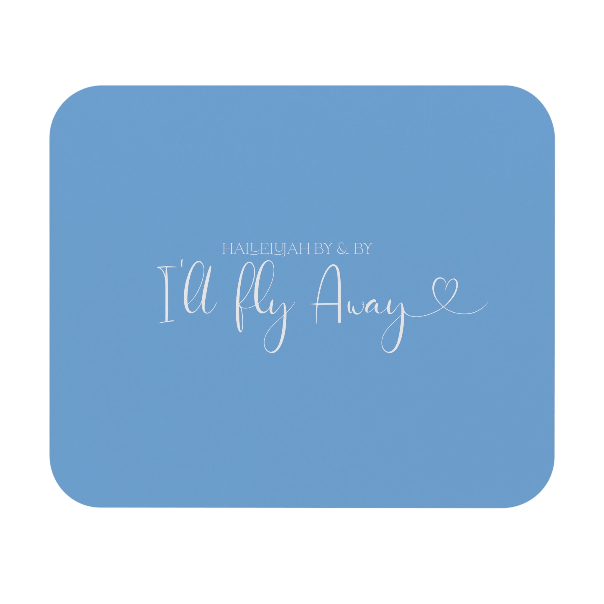 Ill Fly Away - Mouse Pad