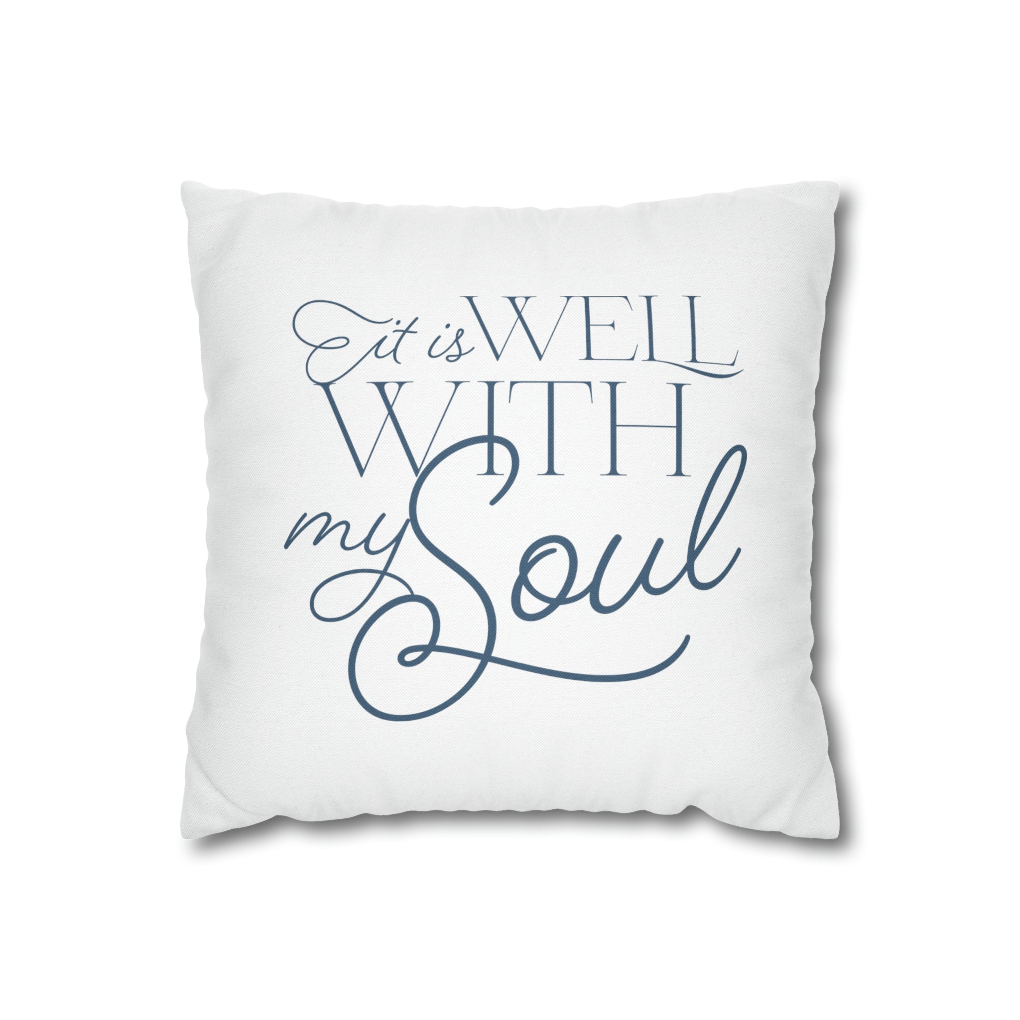 It Is Well With My Soul -  Pillow Case