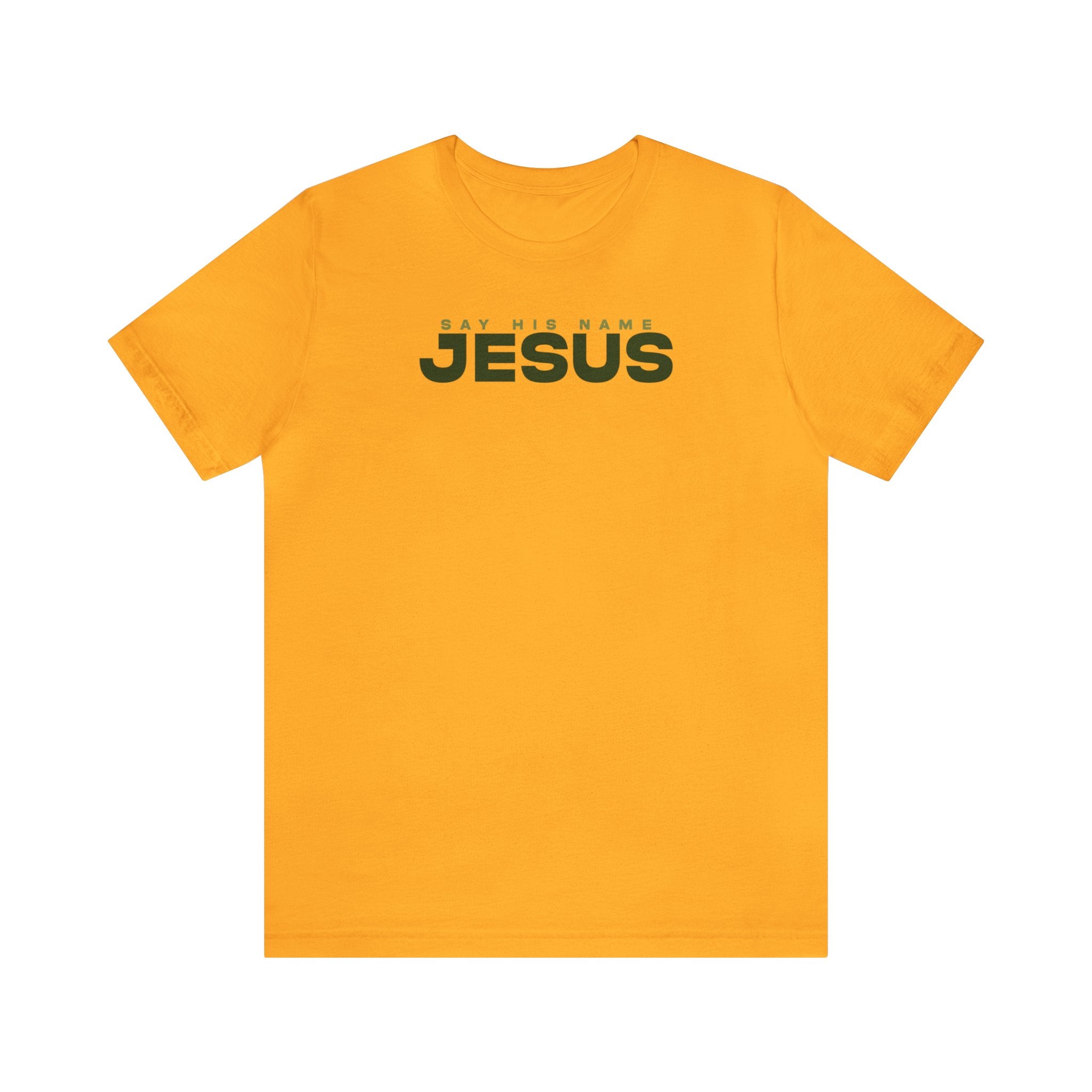 Say His Name Jesus - Short Sleeve Tee