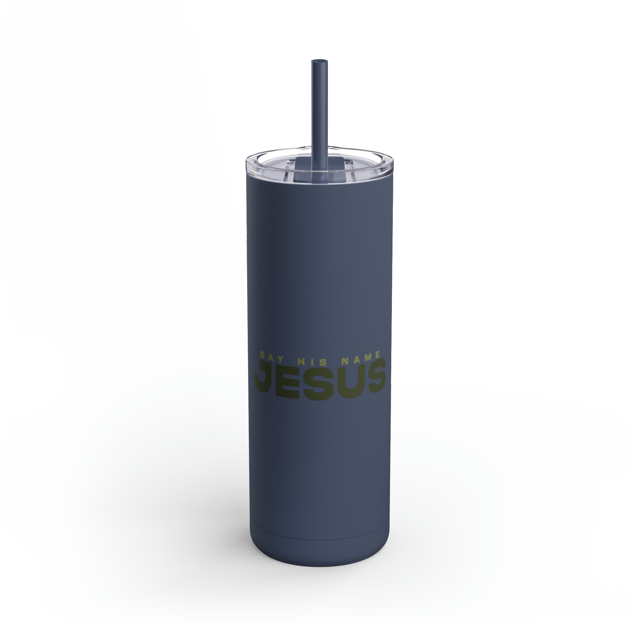 Say His Name Jesus - Skinny Tumbler