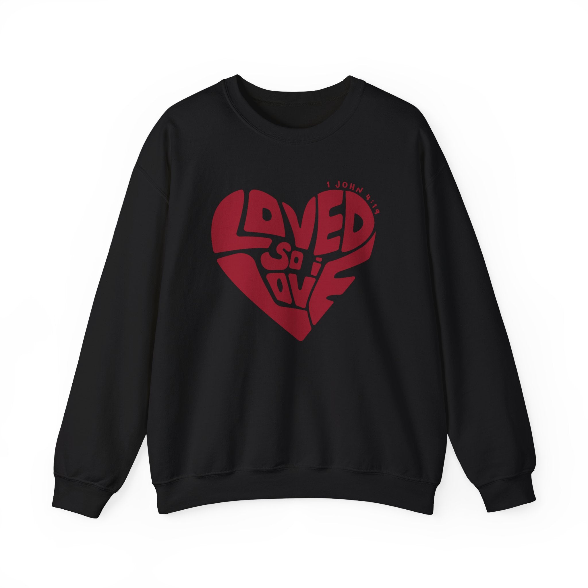 Loved so I Love- Crewneck Sweatshirt