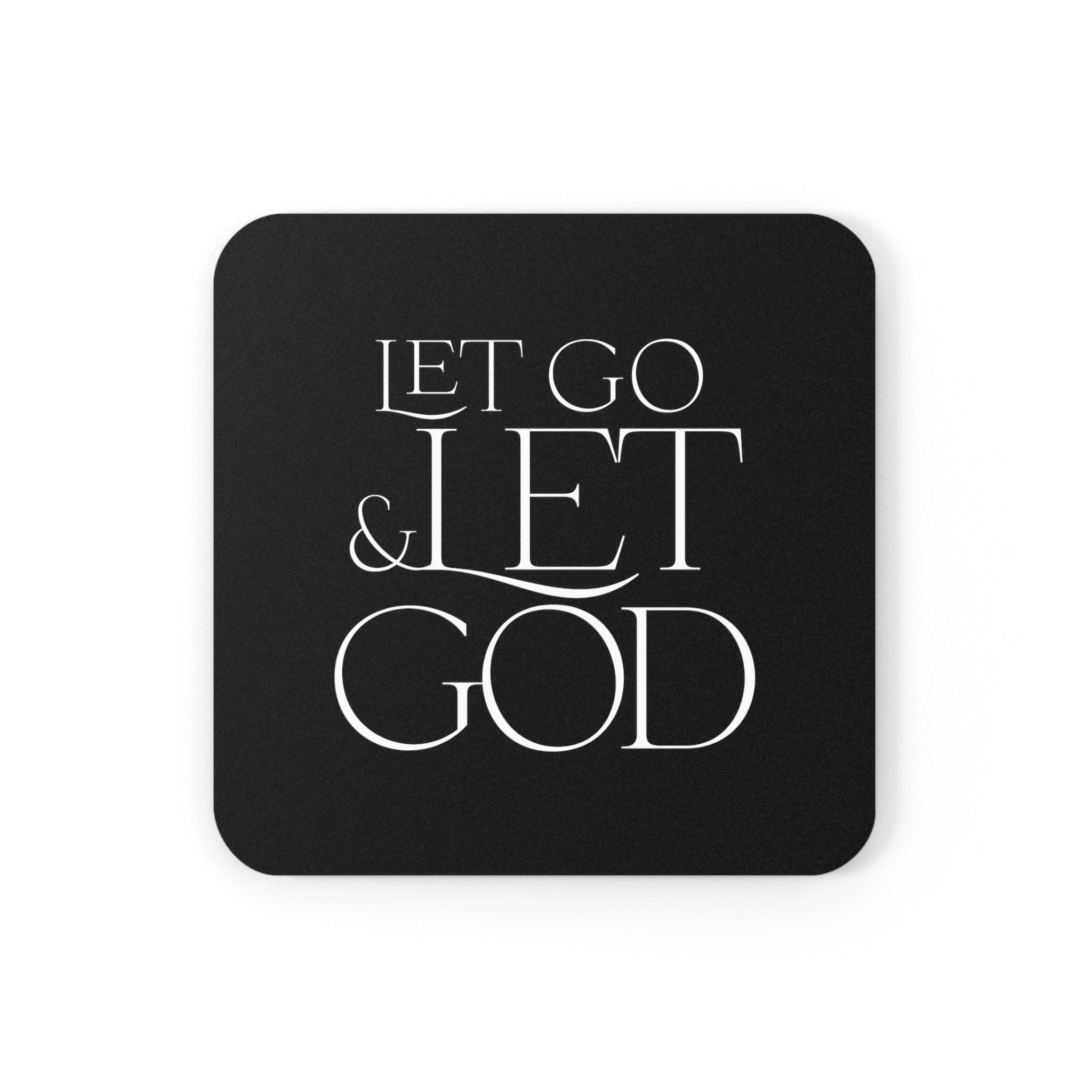 Let Go & Let God - Cork Back Coaster