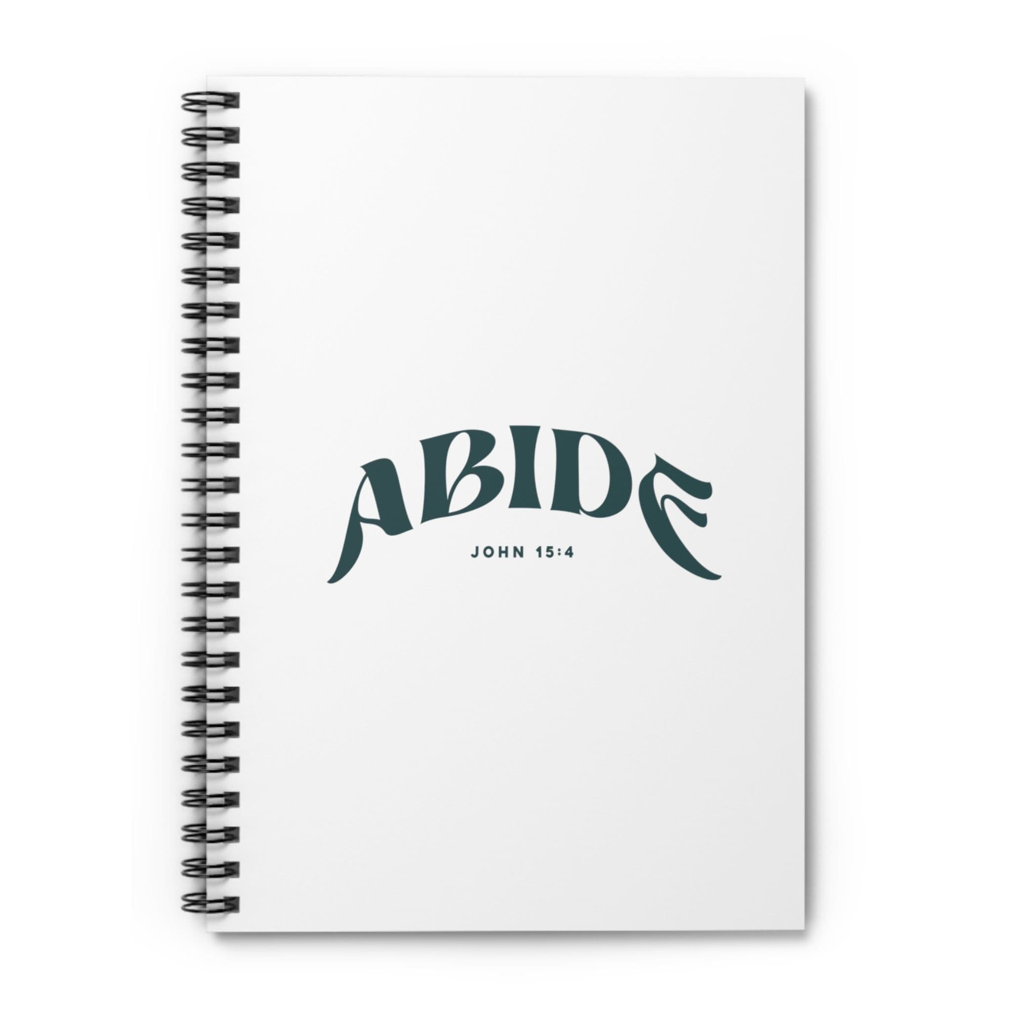 Abide John 15-4 - Spiral Notebook