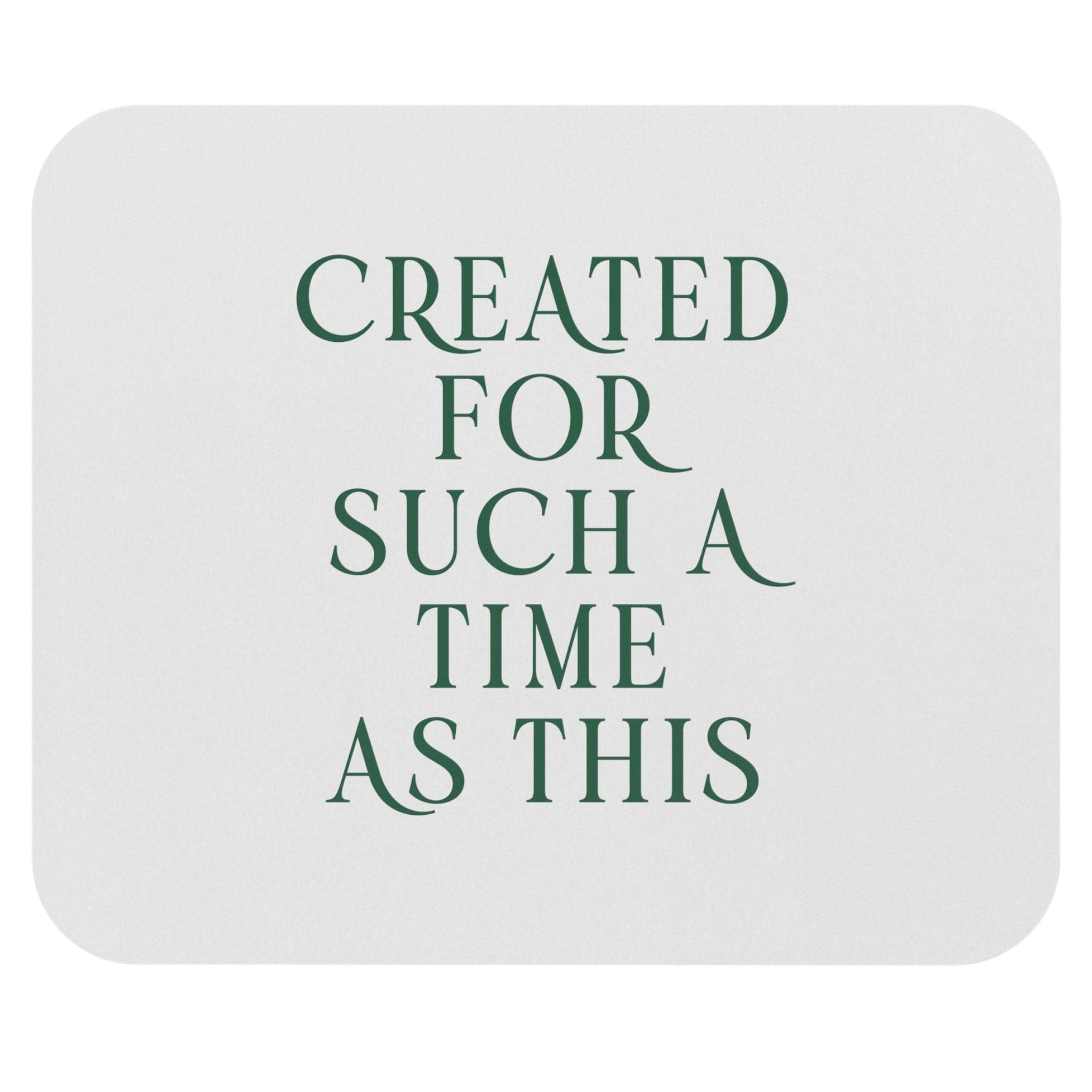 Created for such a time as this - Mouse Pad
