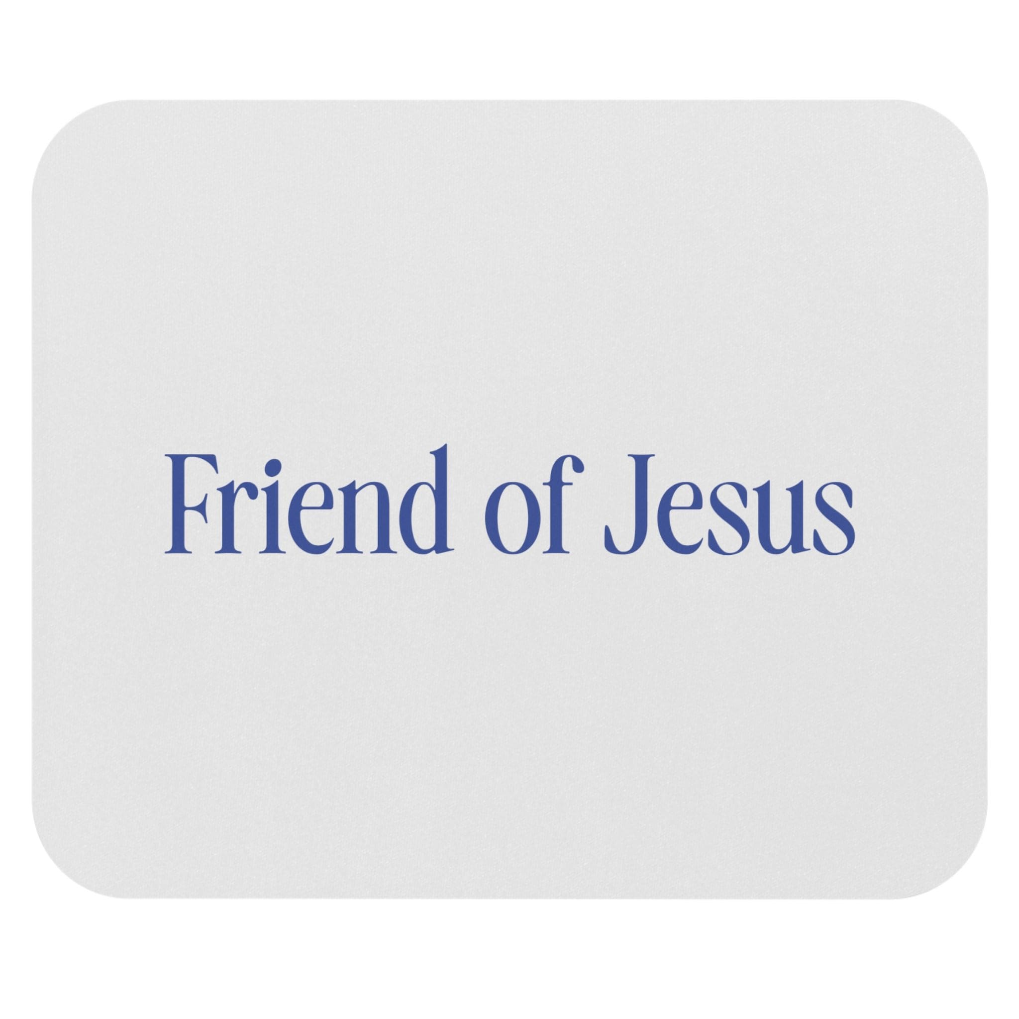 Friend of Jesus - Mouse Pad