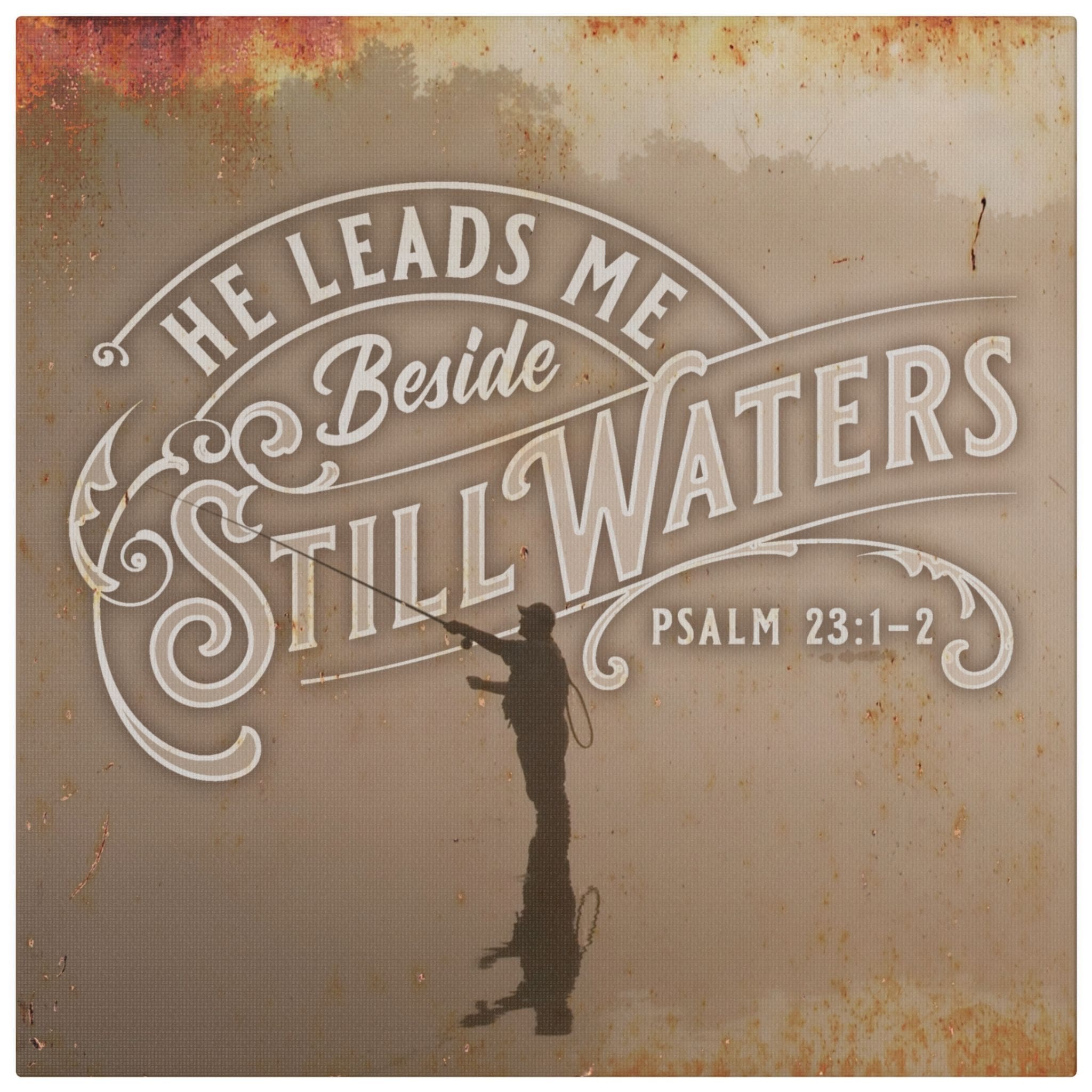 Christian Wall Decor - He Leads Me Beside Still Waters - Canvas Sign