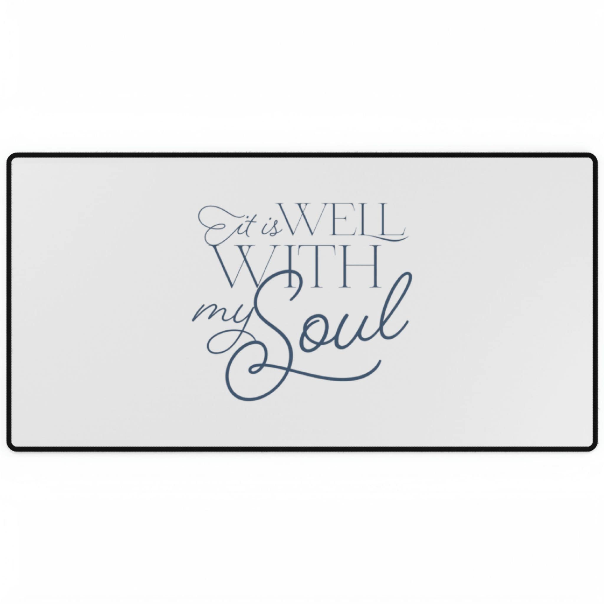It Is Well With My Soul - Desk Mat