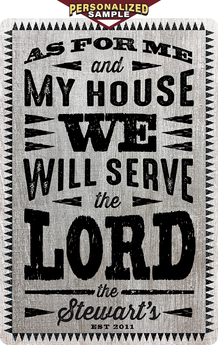 Personalized example of Sunshine Corner's aluminum composite, customizable christian sign that says, "As for me and my house, we will serve the lord - the stewart's - est. 2011".