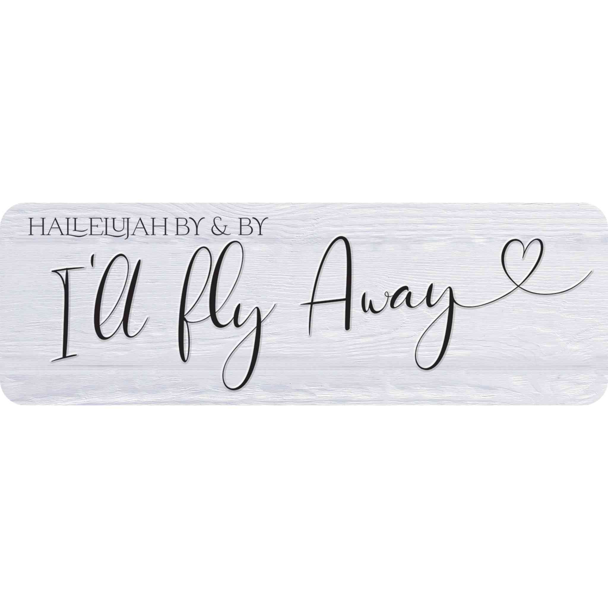 Blank example of Sunshine Corner's customizable, Christian and prayer room decor that says, "Hallelujah I'll Fly Away".